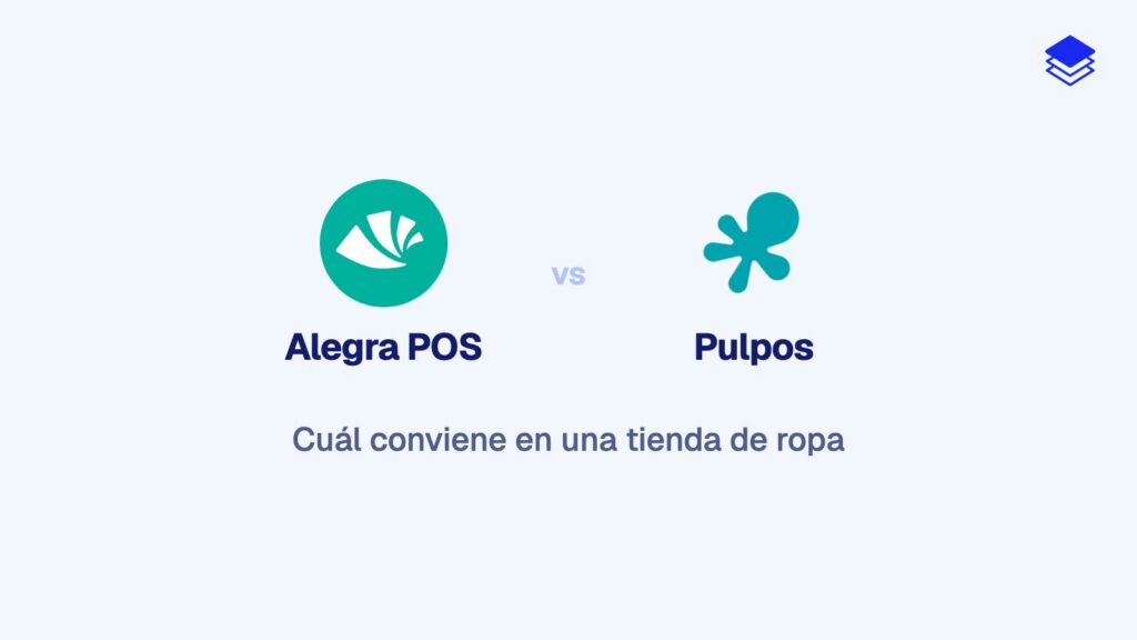 Alegra POS vs Pulpos para tiendas de ropa: ¿cuál conviene en 2026?