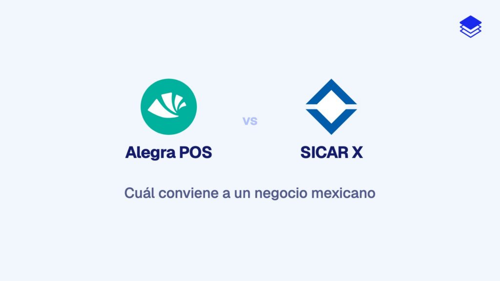 Alegra POS vs SICAR X para negocios mexicanos: ¿cuál conviene en 2026?