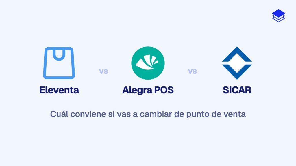 eleventa vs Alegra vs SICAR: cuál conviene si vas a cambiar de sistema (2026)