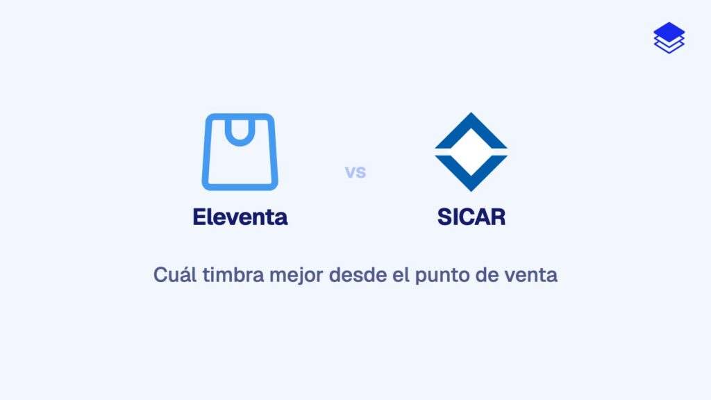 Eleventa vs SICAR: ¿cuál timbra mejor las facturas CFDI 4.0 desde el punto de venta? (2026)